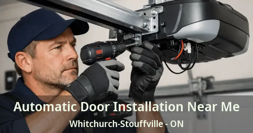 Automatic Door Installation Near Me Whitchurch-Stouffville - ON Automatic Door Installation Near Me Whitchurch-Stouffville - ON
