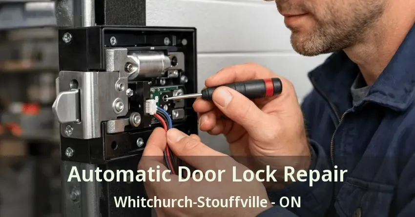 Automatic Door Lock Repair Whitchurch-Stouffville - ON