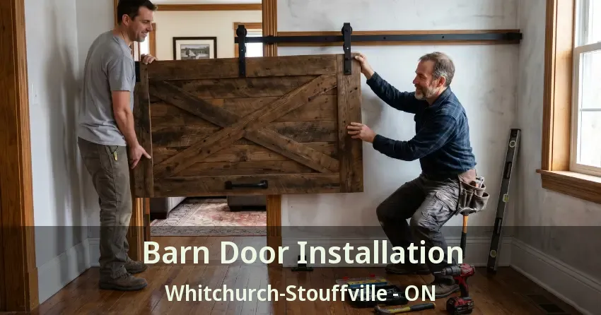 Barn Door Installation Whitchurch-Stouffville - ON
