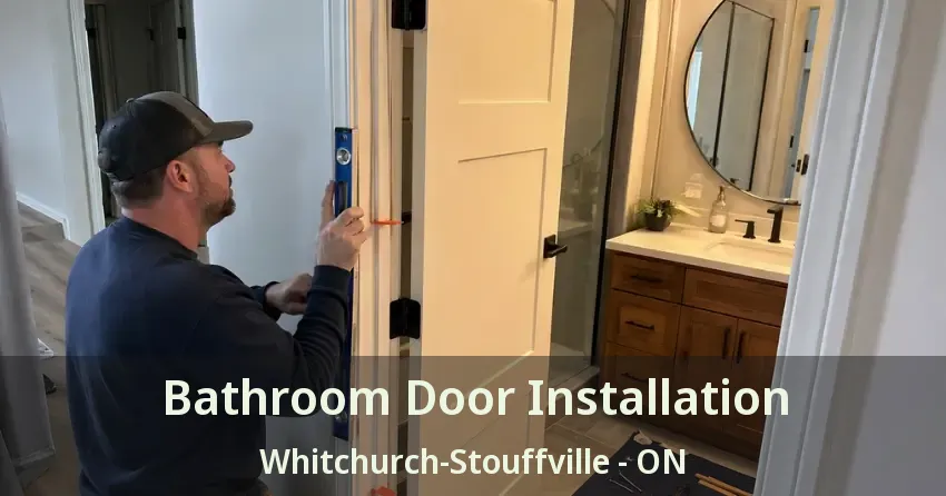 Bathroom Door Installation Whitchurch-Stouffville - ON