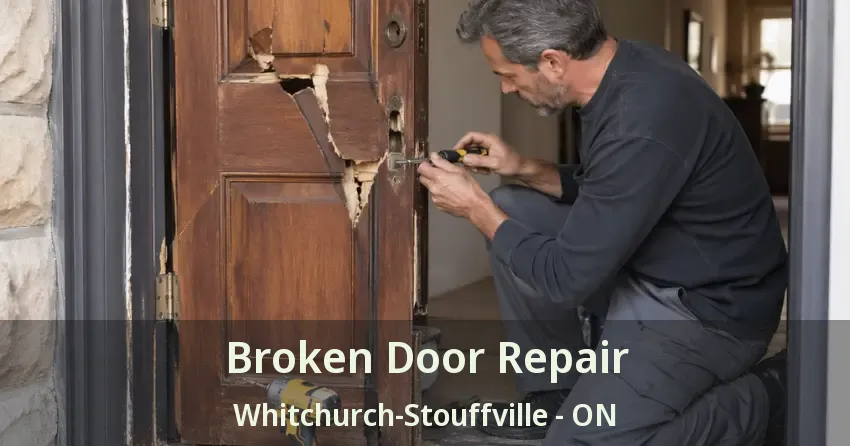Broken Door Repair Whitchurch-Stouffville - ON