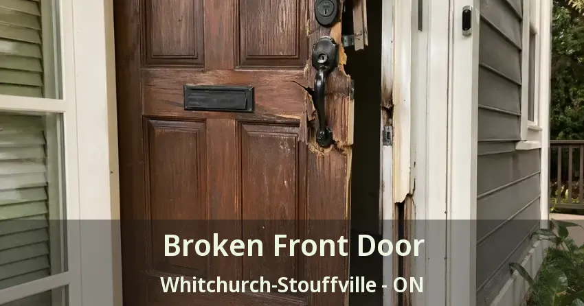 Broken Front Door Whitchurch-Stouffville - ON