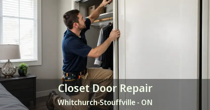 Closet Door Repair Whitchurch-Stouffville - ON