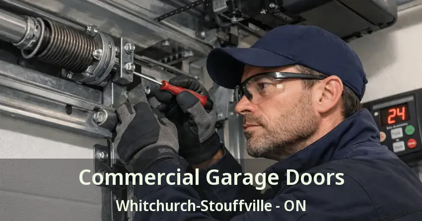 Commercial Garage Doors Whitchurch-Stouffville - ON