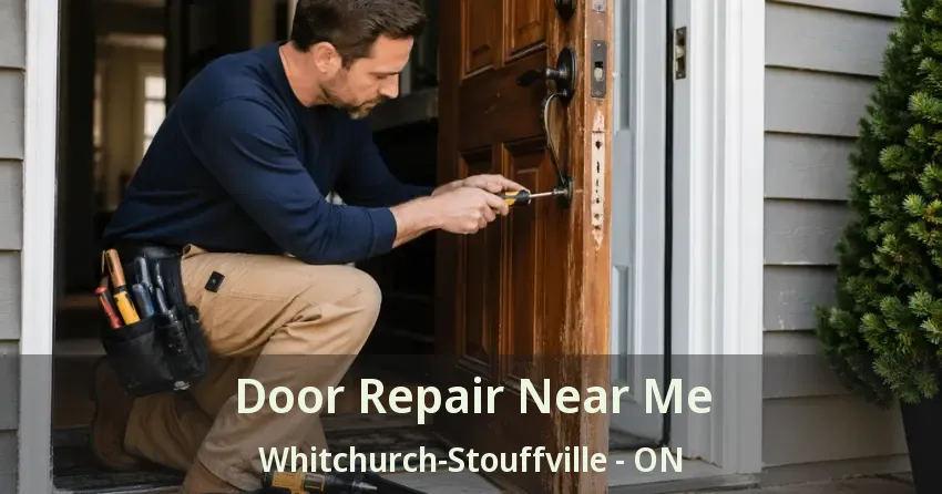 Door Repair Near Me Whitchurch-Stouffville - ON
