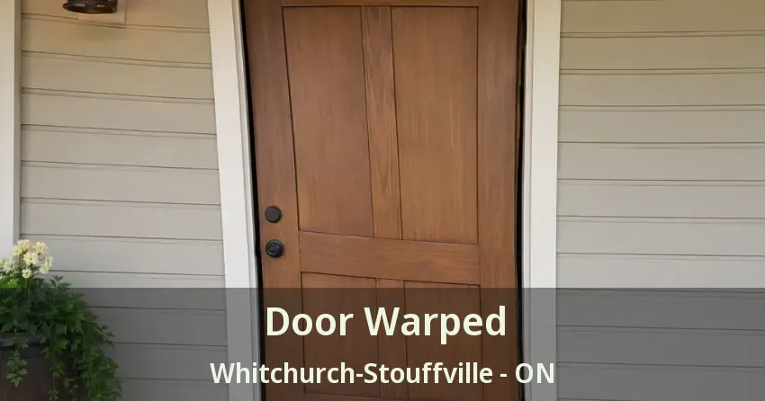 Door Warped Whitchurch-Stouffville - ON