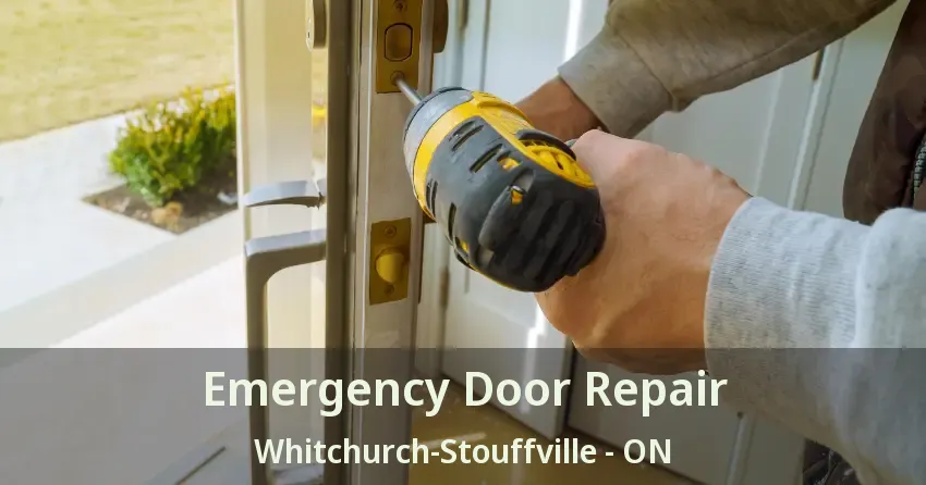 Emergency Door Repair Whitchurch-Stouffville - ON