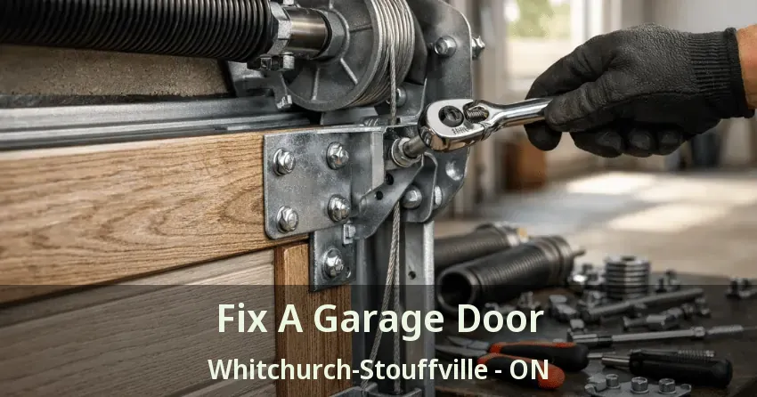 Fix A Garage Door Whitchurch-Stouffville - ON