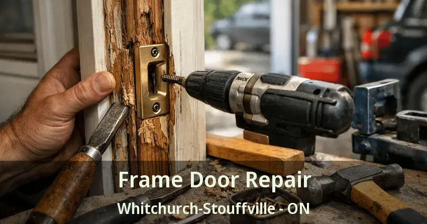 Frame Door Repair Whitchurch-Stouffville - ON