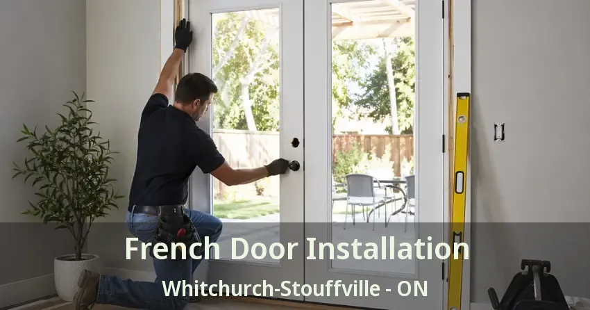 French Door Installation Whitchurch-Stouffville - ON