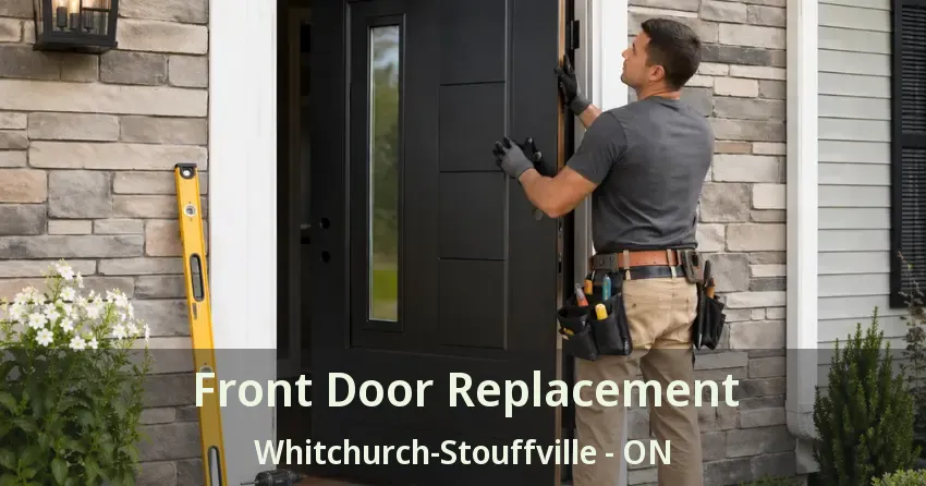 Front Door Replacement Whitchurch-Stouffville - ON