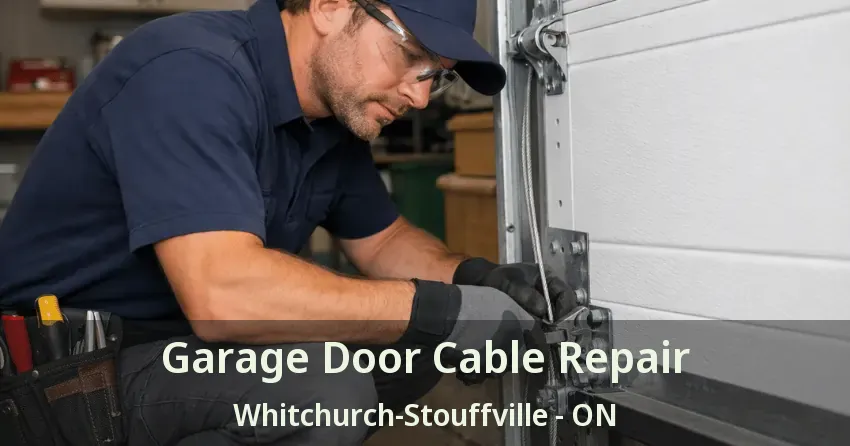 Garage Door Cable Repair Whitchurch-Stouffville - ON