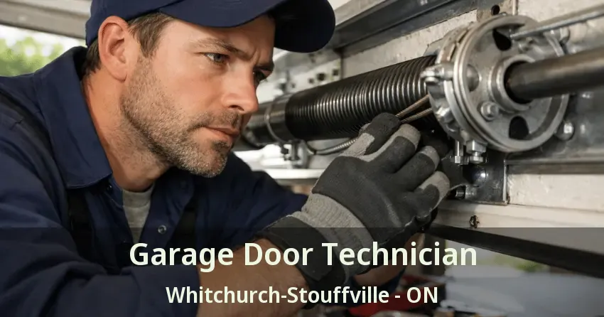 Garage Door Technician Whitchurch-Stouffville - ON Garage Door Technician Whitchurch-Stouffville - ON