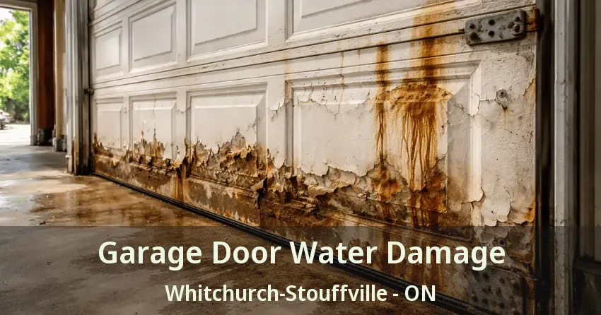 Garage Door Water Damage Whitchurch-Stouffville - ON