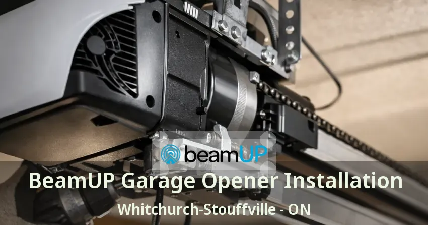 BeamUP Garage Opener Installation Whitchurch-Stouffville - ON