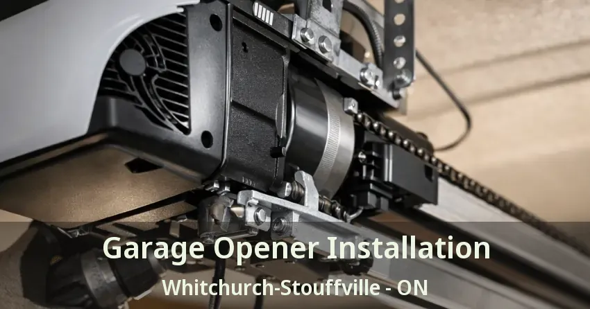 Garage Opener Installation Whitchurch-Stouffville - ON