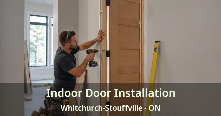 Indoor Door Installation Whitchurch-Stouffville - ON