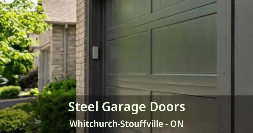 Steel Garage Doors Whitchurch-Stouffville - ON