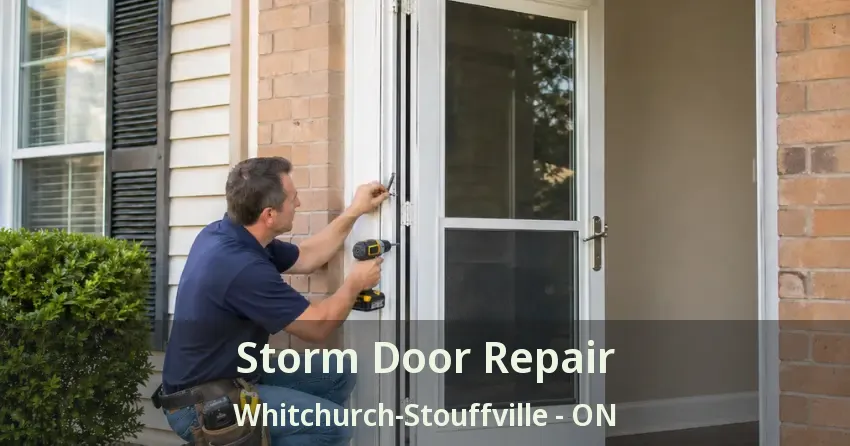 Storm Door Repair Whitchurch-Stouffville - ON